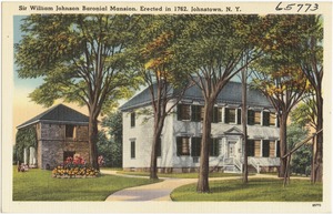 Sir William Johnson Baronial Mansion, erected in 1762, Johnstown, N. Y.