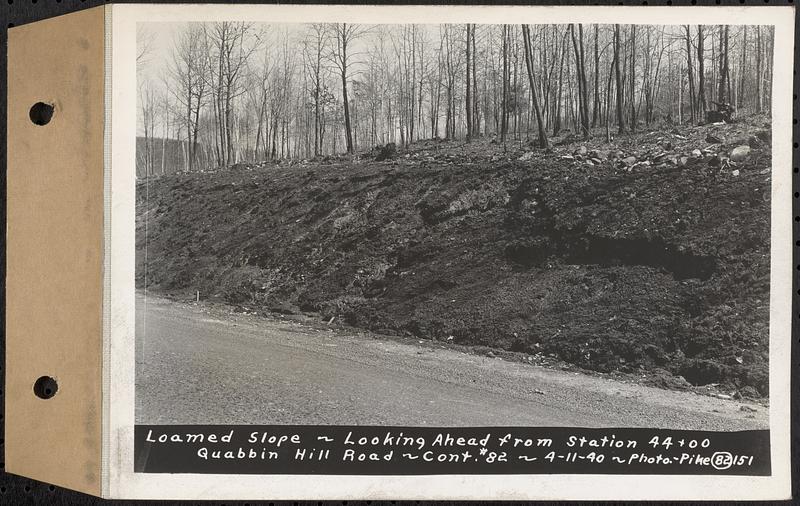 Contract No. 82, Constructing Quabbin Hill Road, Ware, loamed slope, looking ahead from Sta. 44+00, Ware, Mass., Apr. 11, 1940