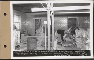 Contract No. 116, Quabbin Park Cemetery Building, Ware, interior of Quabbin Park Cemetery building, looking westerly, setting tile for partition, Ware, Mass., Dec. 6, 1940