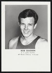 Bob Seagren. U.S. pole vaulter.