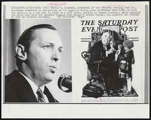 Martin S. Ackerman, president of the Saturday Evening Post Co., announces cessation of publication of the magazine during news conference here 1/10. He said the decision is a sad one. At right is a 1929 cover, painted by Norman Rockwell, which typifies the style that made the Saturday Evening Post magazine covers famous. The magazine was founded in 1821 by Benajmin Franklin.