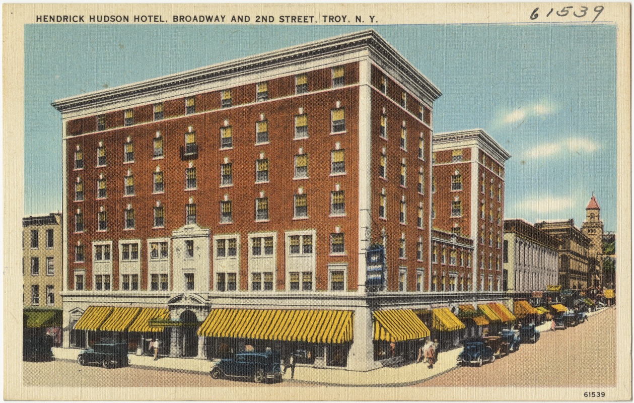 Hendrick Hudson Hotel, Broadway and 2nd Street, Troy, N. Y.