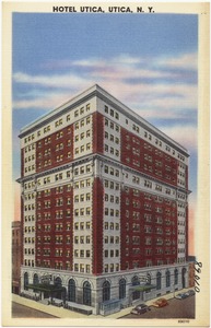 Hotel Utica, Utica, N. Y.