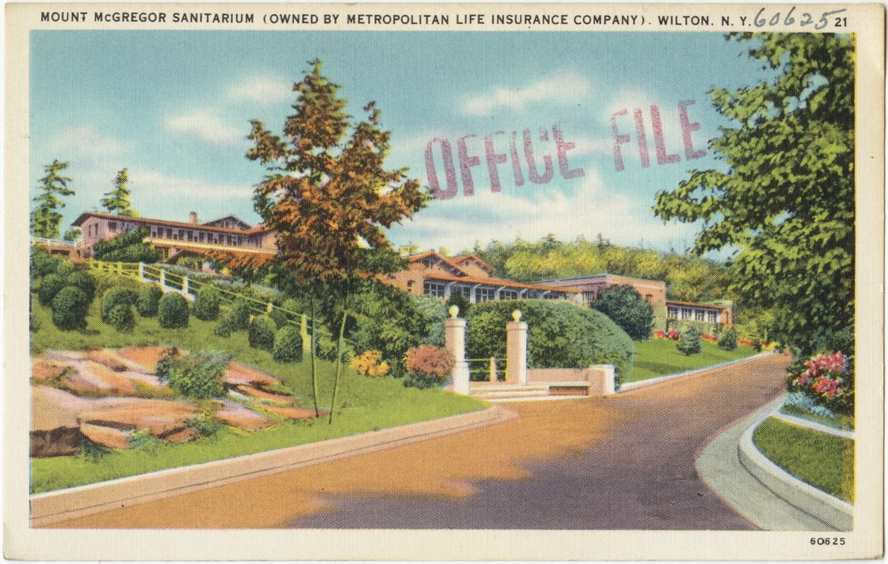Mount McGregor Sanitarium (owned by Metropolitan Life Insurance Company), Wilton, N. Y.