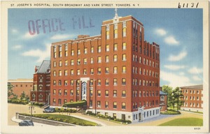 St. Joseph's Hospital, South Broadway and Vark Street, Yonkers, N. Y.