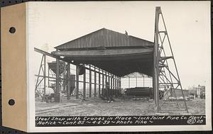 Contract No. 85, Manufacture and Delivery of Precast Concrete Steel Cylinder Pipe, Southborough, Framingham, Wayland, Natick, Weston, steel shop with cranes in place, Natick, Mass., Apr. 6, 1939