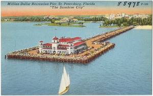 Million Dollar Recreation Pier, St. Petersburg, Florida, "the sunshine city"
