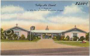 Tally-Ho Court, U.S. Route 41, 1/2 mile no. of Sarasota Bradenton airport