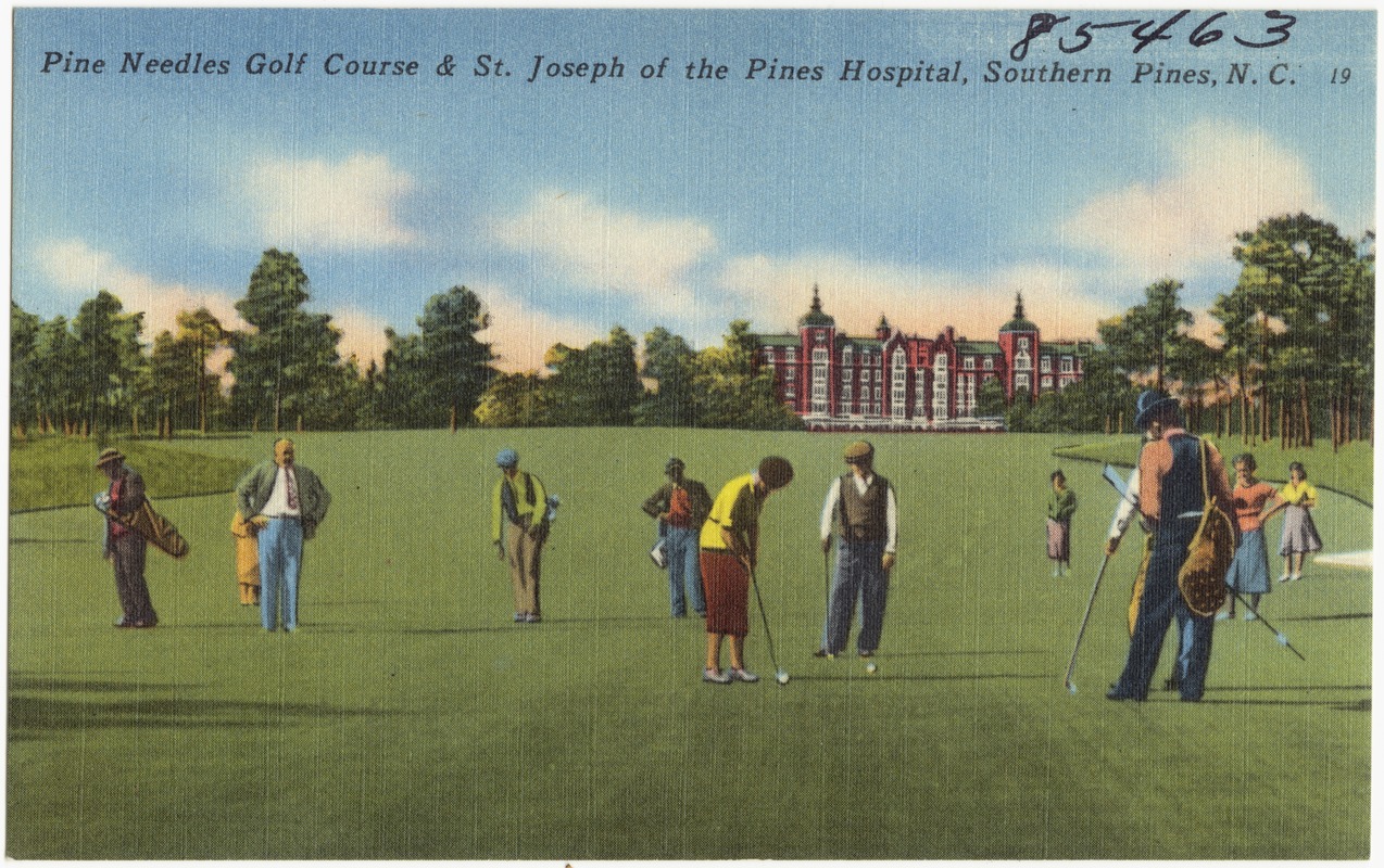 Pine Needles Golf Course & St. Joseph of the Pines Hospital, Southern Pines, N. C.