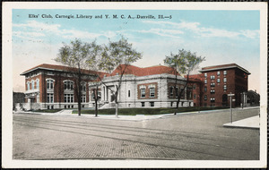 Elks' Club, Carnegie Library and Y.M.C.A., Danville, Ill.