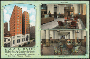 Y.M.C.A. Hotel 351 Turk St., San Francisco, California 12 story class A building - 436 rooms no Y.M.C.A. membership required for men, women, families