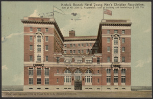 Norfolk branch Naval Young Men's Christian Association. Gift of Mr John D. Rockefeller, cost of building and furnishings $ 325,000