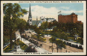 Grand Circus Park, showing Pingree and Maybury Monuments, Central M. E. Church and Y.M.C.A. building, Detroit, Mich.