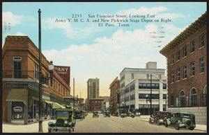 San Francisco Street, looking east Army Y.M.C.A. and new Pickwick Stage Depot on right. El Paso. Texas