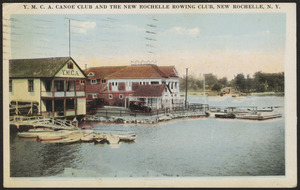 Y.M.C.A. Canoe Club and the New Rochelle Rowing Club, New Rochelle, N. Y.