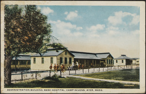 Administration building, Base Hospital, Camp Devens, Ayer, Mass.