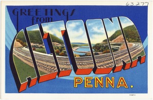 Greetings from Altoona, Penna.