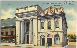 U.S. Post Office and Citizens National Bank, Ashland, Pa.