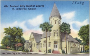 The Ancient City Baptist Church, St. Augustine, Florida, the oldest city in the United States
