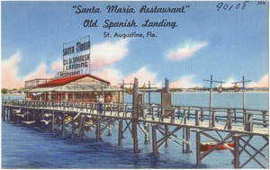 "Santa Maria Restaurant," old Spanish landing, St. Augustine, Florida