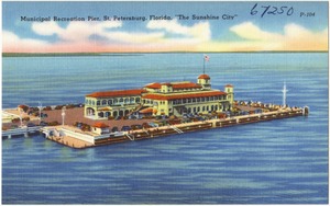 Municipal recreation pier, St. Petersburg, Florida, "the sunshine city"