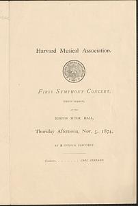 Harvard Musical Association, first symphony concert, (tenth season,) at the Boston Musical Hall, Thursday afternoon, Nov. 5, 1874