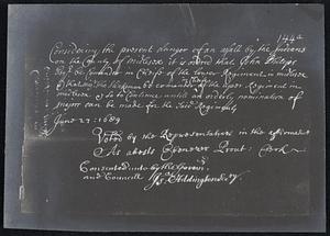 Translation of Above. Considering the present danger of an assalt by the Indians on the county of Middlesex it is ordered that John Phillips, Esq. be Commander in Cheife of the lower Regiment in midlesex & that Major Thomas Hinksman be comander in Cheife of the uper Regiment in midlesex & so to continue untill an orderly nomination of major can be made for said Regiments. June 27: 1689. Voted by the Representatives in the affirmative As attests Ebenezer Prout: Clerk. Consented unto by the Governor and Councill Jas. Addington, Secretary