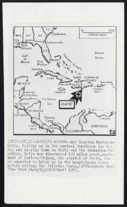 Katie's Moving- -Map locates Hurricane Katie, boiling up in the central Caribbean Sea today and bearing down on Haiti and the Dominican Re-public. Katie was discovered 125 miles south, southwest of Port-au-Prince, the capital of Haiti. She is expected to break up in the mountainous areas before hitting the Atlantic Ocean.