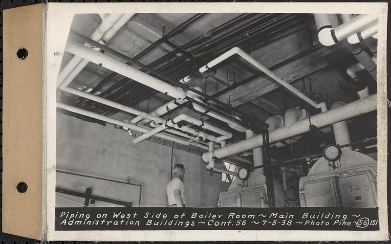 Contract No. 56, Administration Buildings, Main Dam, Belchertown, piping on west side of boiler room, Main Building, Belchertown, Mass., Jul. 5, 1938