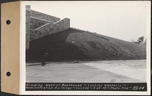 Contract No. 56, Administration Buildings, Main Dam, Belchertown, grading west of boathouse, looking westerly, Belchertown, Mass., Sep. 29, 1938