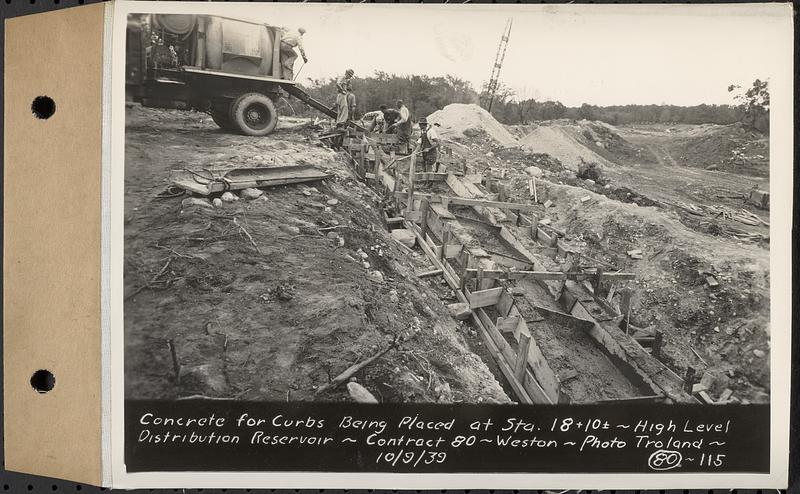 Contract No. 80, High Level Distribution Reservoir, Weston, concrete for curbs being placed at Sta. 18+10+/-, high level distribution reservoir, Weston, Mass., Oct. 9, 1939