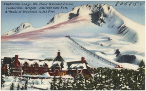 Timberline Lodge, Mt. Hood National Forest, Timberline, Oregon. Altitude 6,000 feet. Altitude of mountain 11,245 feet