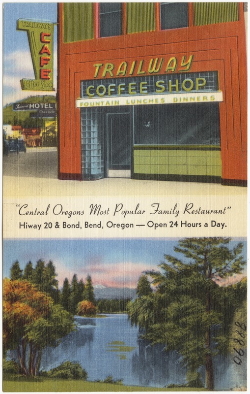 Trailway Coffee Shop, "Central Oregon's most popular family restaurant", Hiway 20 & Bond, Bend, Oregon -- Open 24 hours a day.