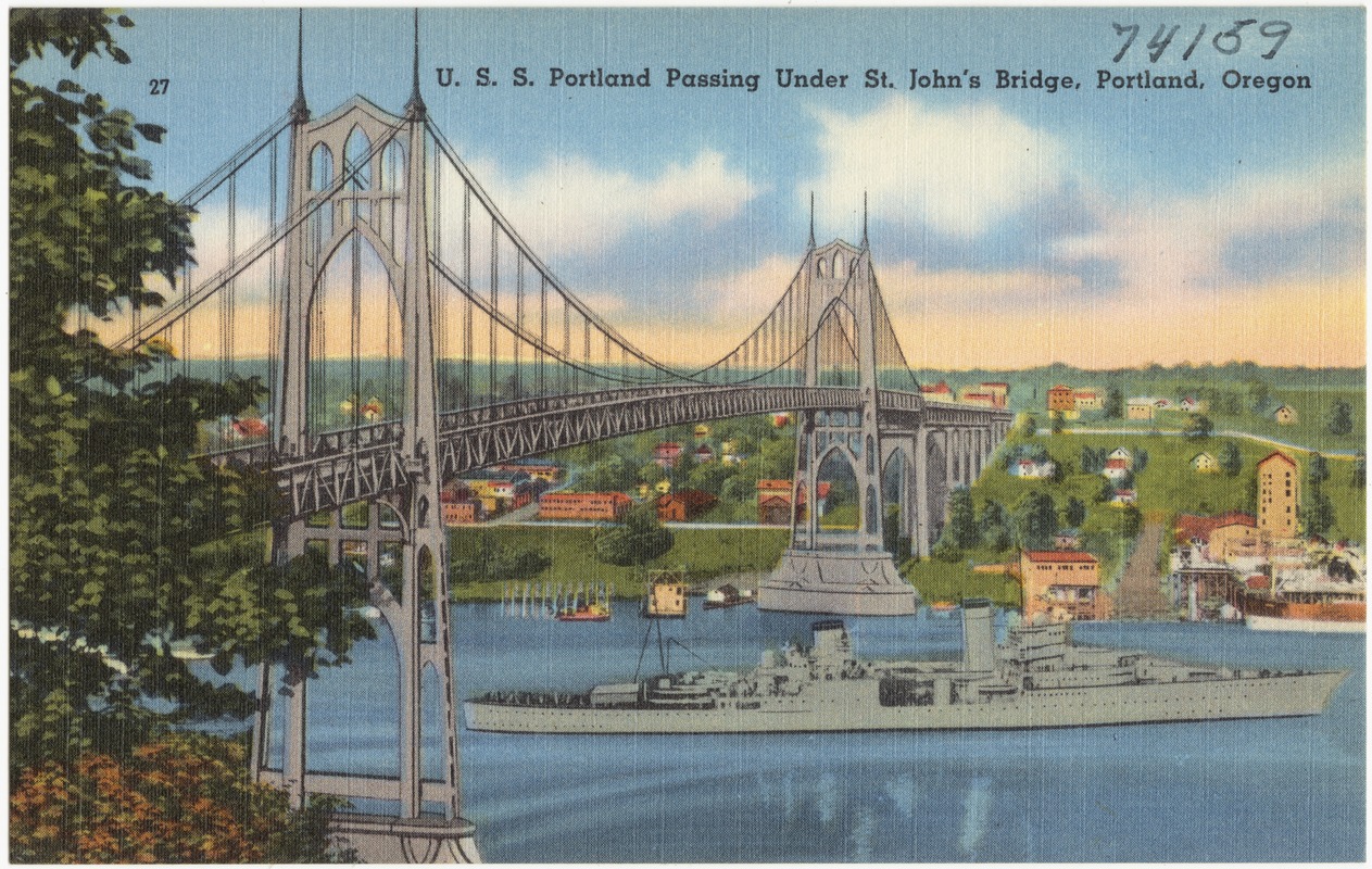 U. S. S. Portland passing under St. John's Bridge, Portland, Oregon