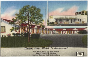 Lincoln View Motel & Restaurant, U.S. Route 30 -- 1 1/2 miles east of Abbottstown, Penna., midway between York & Gettysburg