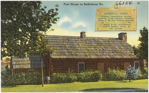 First house in Bethlehem, Pa.