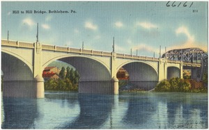 Hill to Hill Bridge, Bethlehem, Pa.