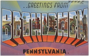 Greetings from Bethlehem, Pennsylvania