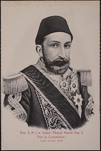 Vive S. M. I. le Sultan! Abdoul Hamid Han II. Vive la Constitution! 11/24 Juillet 1908