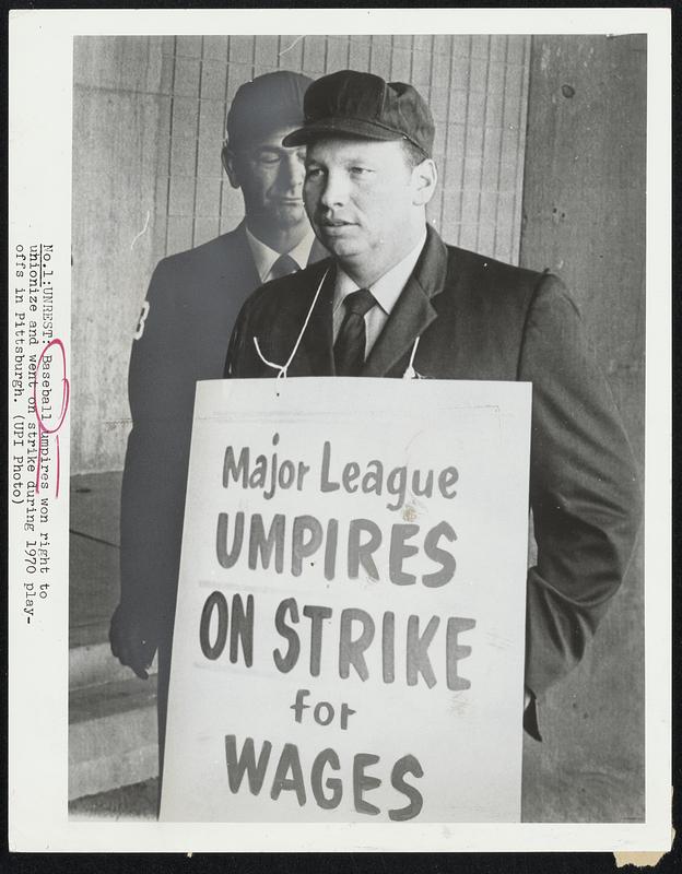 Unrest Baseball umpires won right to unionize and went on strike
