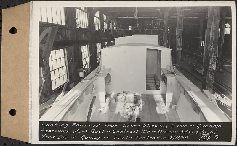 Contract No. 103, Construction of Work Boat for Quabbin Reservoir, Quincy, looking forward from stern showing cabin, Quincy, Mass., Dec. 11, 1940