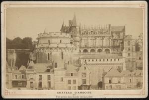 Chateau D’Amboise, Amboise, France, n.d.