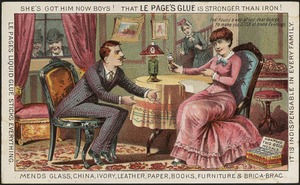 She's got him now boys! That Le Page's Glue is stronger than iron! I've found a way at last, dear George, to make you stick at home evenings.