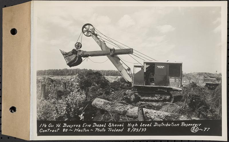 Contract No. 80, High Level Distribution Reservoir, Weston, 1 1/2 cubic yd. Bucyrus Erie diesel shovel, high level distribution reservoir, Weston, Mass., Aug. 23, 1939