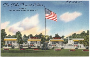 The Pike Tourist Cabins, Route 25, Smithtown, Long Island, N.Y.