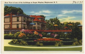 Rear view of one of the buildings at Sugar Maples, Maplecrest, N. Y.