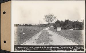 Contract No. 130, Grading, Loaming, and Grassing Vicinity of Shaft 4, Pressure Aqueduct, Southborough, and Improvement of Access Roads to the Intake Works and at Norumbega Reservoir, Marlborough, Southborough, Weston, looking westerly from Station 73+00 showing placement of fill on Section 1 access road, access road, Section 1, Southborough, Mass., May 6, 1941