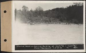 Contract No. 47, Service Building and Head House at Shaft 12, Quabbin Aqueduct, Greenwich, start of work on service building at Shaft 12, Hardwick, Mass., May 20, 1936