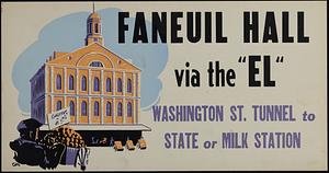 Faneuil Hall via the "El" Washington St. Tunnel to State or Milk Station