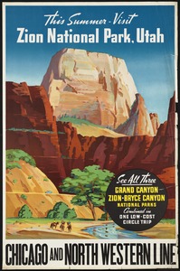 This summer - visit Zion National Park, Utah. Chicago and North Western Line